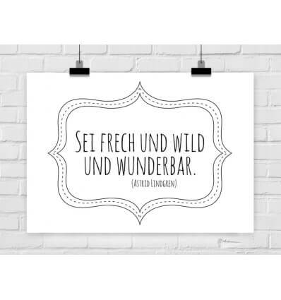 Prints Eisenherz Kunstdruck Sei frech & wild & wunderbar